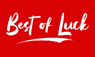 Best of Luck Calligraphy White Color Text On Red Background