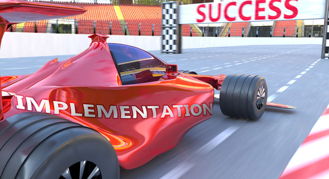 Implementation and success - pictured as word Implementation and a f1 car, to symbolize that Implementation can help achieving success and prosperity in life and business, 3d illustration