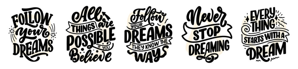 Set with inspirational quotes about dream. Hand drawn vintage illustrations with lettering. Drawing for prints on t-shirts and bags, stationary or poster.