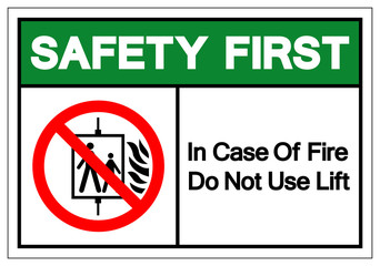 Safety First In Case Of Fire Do Not Use Lift Symbol Sign, Vector Illustration, Isolate On White Background Label .EPS10