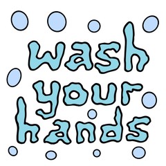 Wash your hands lettering illustration. Hand drawn colored vector calligraphy isolated on white background. Motivational poster, Coronavirus awareness and prevention.