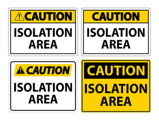 Caution Isolation Area Sign Isolate On White Background,Vector Illustration EPS.10