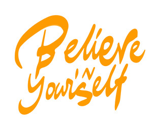 Believe in yourself