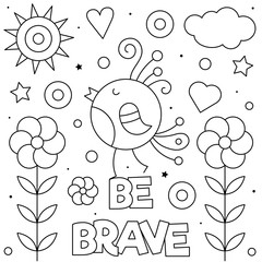 Be brave. Coloring page. Vector illustration of bird.