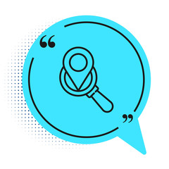 Black line Search location icon isolated on white background. Magnifying glass with pointer sign. Blue speech bubble symbol. Vector Illustration