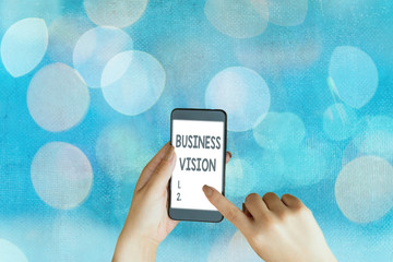 Handwriting text Business Vision. Conceptual photo grow your business in the future based on your goals © Zofia