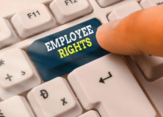 Text sign showing Employee Rights. Business photo showcasing All employees have basic rights in...