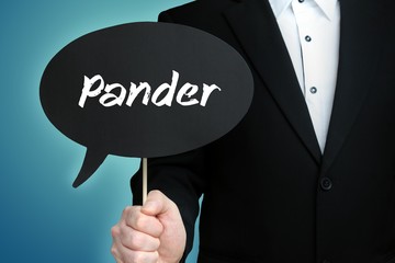 Pander. Lawyer in suit holds speech bubble at camera. The term Pander is in the sign. Symbol for law, justice, judgement