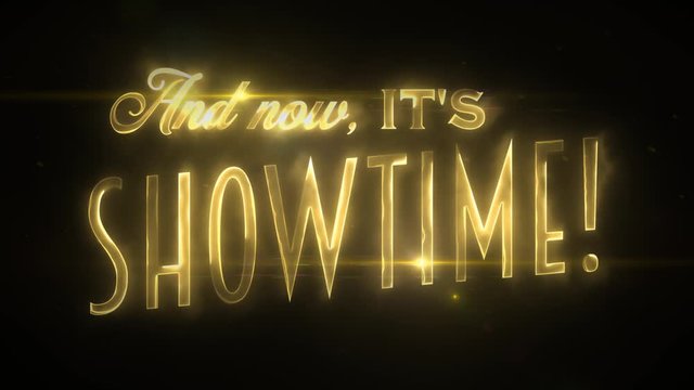 And Now It's Showtime Intro Background With Light Flares/ 4k animated motion graphic of a broadcast tv now it's showtime message text with hi-tech design and optical flares