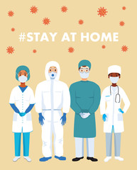 Vector flat illustration of doctors. Medical worker in medical masks and protective suits. Stop coronavirus. Covid-19. Save your health and stop the spread of the epidemic. Stay at home text. Medico.