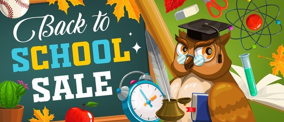 Back to school sale vector poster with smart owl teacher in academic cap holding book front of green chalkboard with school supplies. Alarm clock, apple, autumn tree leaf and inkwell with feather pen