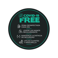 Black and green round sticker for disinfected areas of coronavirus. Covid-19 free. daily disinfected area.Wash your hands. Keep safe distance.Wear gloves and mask. Written in Spanish