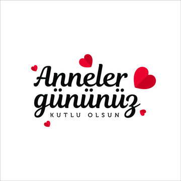 Elegent design for Happy Mothers day greetings card (Turkish: Anneler g&uuml;n&uuml;n&uuml;z kutlu olsun.) Happy Mother's Day Calligraphy with paper cut heart.