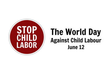 World Day Against Child Labor concept. Template for background, banner, card, poster with text inscription. Vector EPS10 illustration.