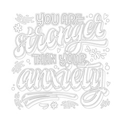 Stop depression typography coloring page for adults. You are stronger than your anxiety - hand drawn lettering phrase.