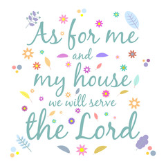 The inscription as for me and my house, we will serve the Lord Jesus, 24:15. God gives people hope. The Bible, the word of God. Christianity. The number of believers is growing. Holy places.