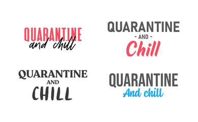 Quarantine and chill text. Cool and modern lettering design for poster, t shirt print, post card, video blog cover.