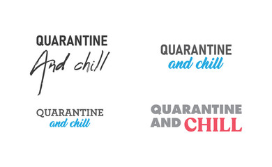 Quarantine and chill text. Cool and modern lettering design for poster, t shirt print, post card, video blog cover.