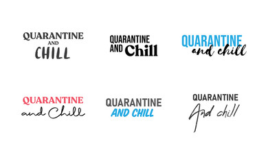 Quarantine and chill text. Cool and modern lettering design for poster, t shirt print, post card, video blog cover.