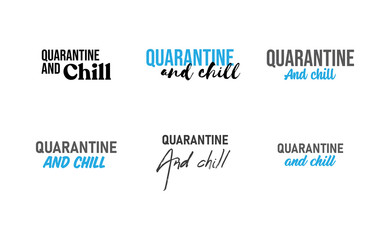 Quarantine and chill text. Cool and modern lettering design for poster, t shirt print, post card, video blog cover.