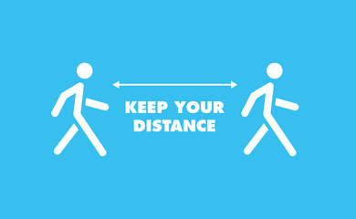Keep distance sign. Coronavirus pandemic prevention. Preventive measures. Protect yourself. Stay distant. Vector illustration.