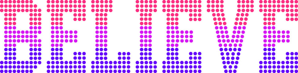 Believe word made with colorful circles