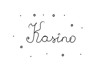 Kasino phrase handwritten with a calligraphy brush. Casino in swedish. Modern brush calligraphy. Isolated word black