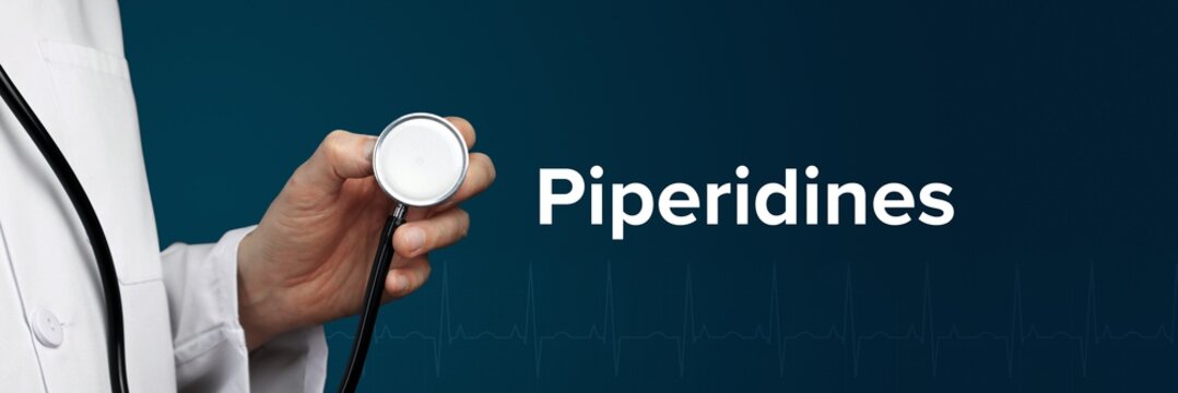Piperidines. Doctor in smock holds stethoscope. The term Piperidines is next to it. Symbol of medicine, illness, health
