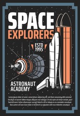 Space exploration, spaceship and astronauts academy vector vintage retro poster. Outer space and galaxy explorers shuttle spacecraft and satellite on planet orbit, stars, comets and asteroids in space © Vector Tradition