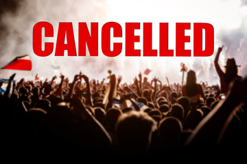 Festival concert cancelled. Cancel a mass event with a lot of people.