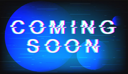 Coming soon glitch phrase. Retro futuristic style vector typography on electric blue background. Trendy text with distortion TV screen effect. Film release banner design with quote