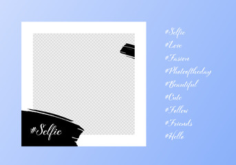 Selfie photo frame for social media concept. Vector flat illustration. Blue and white elegant layout with transparent copy space and hashtag text. Design element for post, banner, ad, blog, blogging.