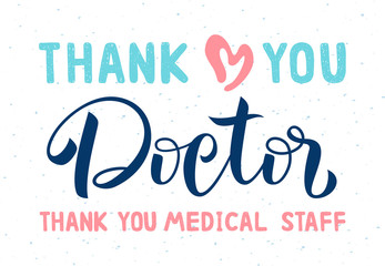 Thank you doctor and medical staff for saving our lives. Lettering. Medical support concept. Healthcare heroes. Pandemic. Stay Home. 
