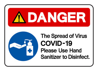 Danger The Spread of Virus COVID-19 Please Use Hand Sanitizer to Disinfect. Symbol Sign ,Vector Illustration, Isolate On White Background Label. EPS10