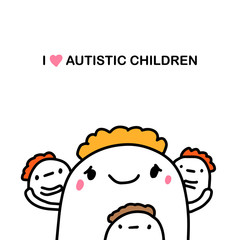 I love autistic children hand drawn vector illustration in cartoon comic style man holding kids