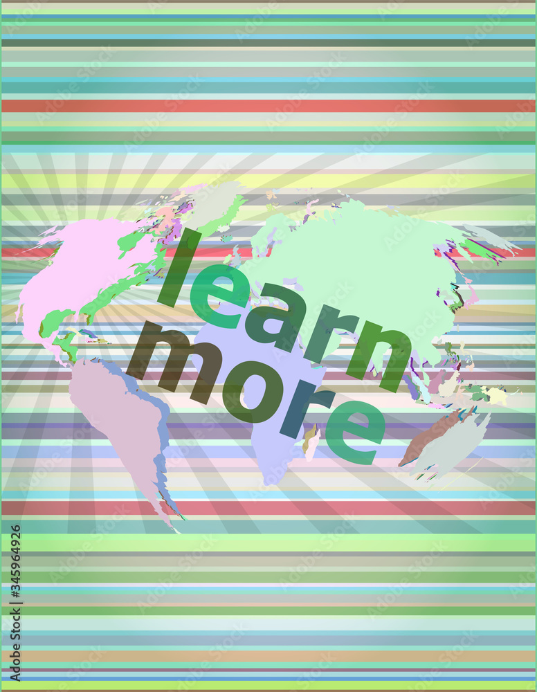 Poster learn more. education and learn concept: words learn more on business digital screen