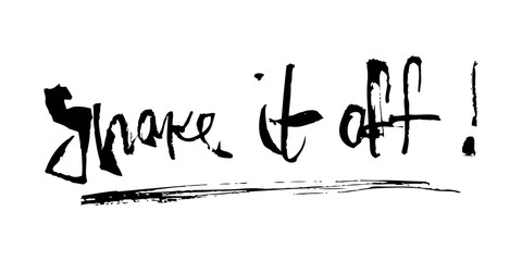 Motivational inscription snake it off. Color vector illustration. Can be used in social networks, for articles, publications, postcards, print, poster, sticker, on a T-shirt.