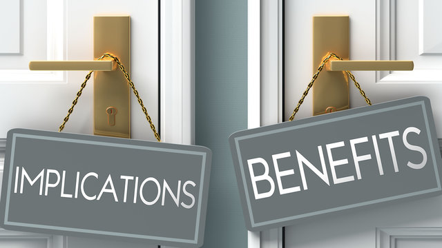 benefits or implications as a choice in life - pictured as words implications, benefits on doors to show that implications and benefits are different options to choose from, 3d illustration