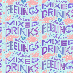 Funny drinking quote. Seamless pattern. Pastel colors