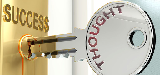 Thought and success - pictured as word Thought on a key, to symbolize that Thought helps achieving success and prosperity in life and business, 3d illustration