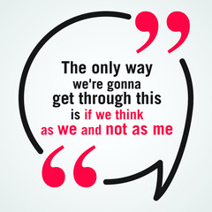 think as We and not as me Inspirational lettering quote - Viral pandemic support message