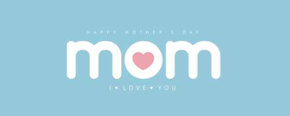 Happy mother's day "mom" text design.Vector illustration template.