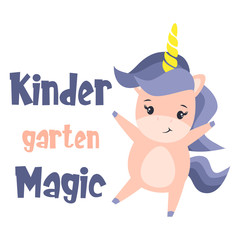 Kinder Garten Magic Unicorn. Colorful Childish T-Shirt Design. Isolated on a white background. Illustration with cute cartoon unicorn and an inscription.