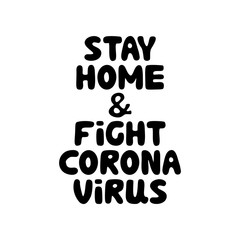 Stay home and fight coronavirus. Cute hand drawn doodle bubble lettering. Isolated on white background. Vector stock illustration.