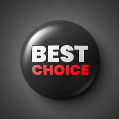 Best choice banner. Black round glossy button. Badge. Vector illustration.