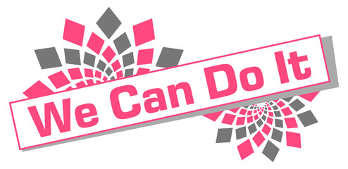 We Can Do It Floral Pink Grey Box 