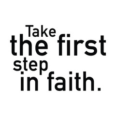 Take the first step in faith, Vector motivational quotes