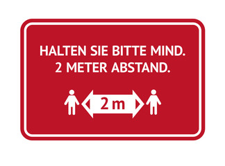 Warning sign in German about keeping social distance during corona virus pandemic outbreak. Halten sie bitte mind. 2 Meter Abstand. Please keep at least 2 meters away.