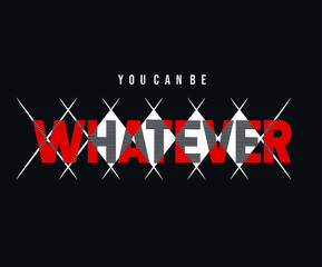 Whatever typography t shirt design