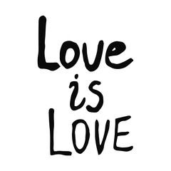 Lettering text Love is Love in doodle style - Life,Gets,Better,Together.LGBT rights symbol. Isolated.Vector hand drawn illustration.